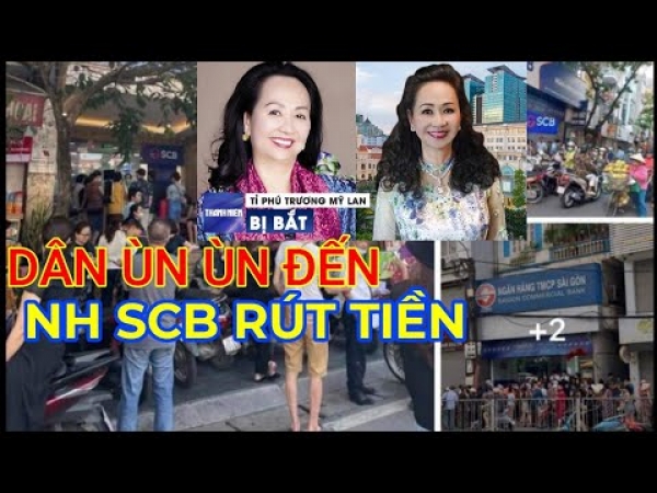 Hay tin Trương Mỹ Lan bị bắt, dân ồ ạt vào Ngân hàng SCB rút tiền