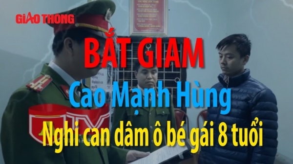 Khởi tố vụ hiếp dâm bé gái 8 tuổi gây phẫn nộ trong dư luận