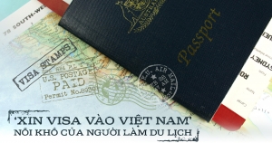Chính sách cấp visa hạn chế du khách đến Việt Nam